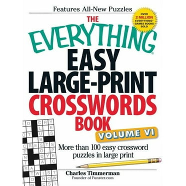 Everything® Series: The Everything Easy Large-Print Crosswords Book, Volume VI : More Than 100 Easy Crossword Puzzles in Large Print (Paperback)