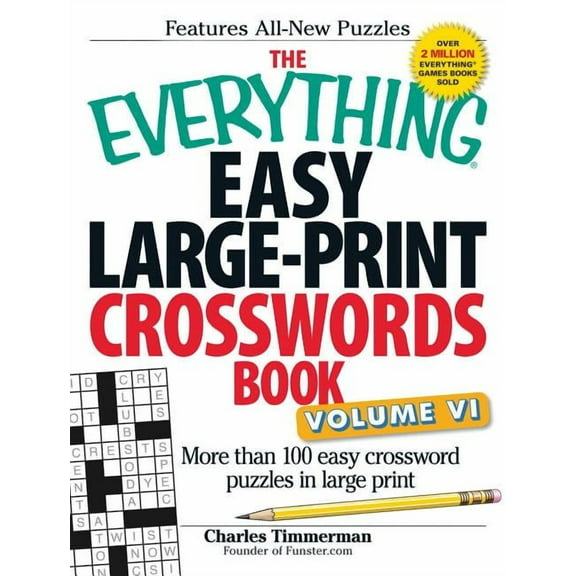 Everything Series: The Everything Easy Large-Print Crosswords Book, Volume VI : More Than 100 Easy Crossword Puzzles in Large Print (Paperback)