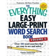 Everythingr The Everything Easy Large-Print Word Search Book, Volume 5 Over 100 Word Searches That Are Easy to See and Solve!, Paperback