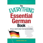 Everythingr The Everything Essential German Book All You Need to Learn German in No Time, Paperback