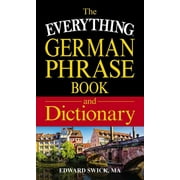 EDWARD SWICK Everything® Series: The Everything German Phrase Book & Dictionary (Paperback)