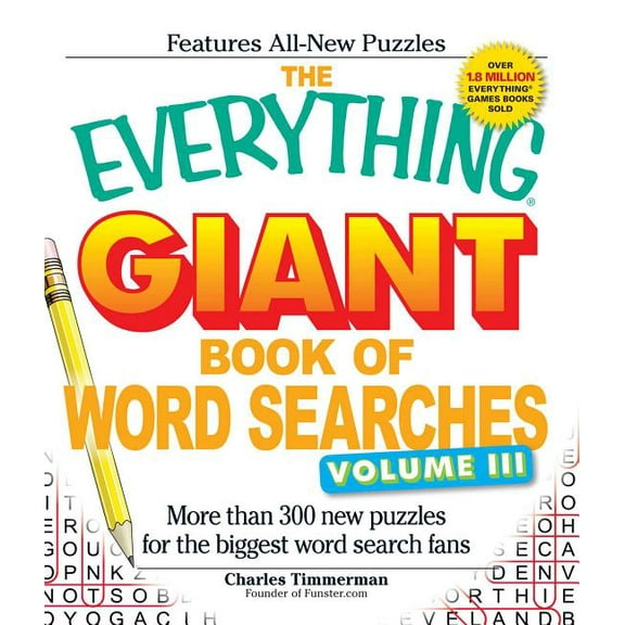 Everything® Series: The Everything Giant Book of Word Searches, Volume III : More than 300 new puzzles for the biggest word search fans (Paperback)