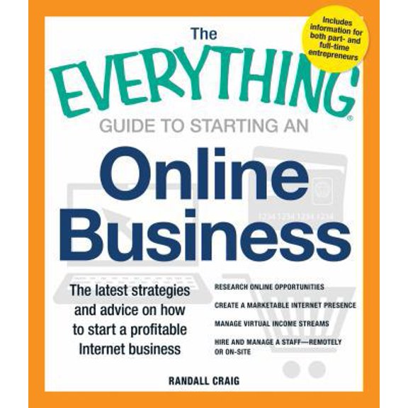 Pre-Owned The Everything Guide to Starting an Online Business: The Latest Strategies and Advice on How To Start a Profitable Internet Business (Everything® Series)