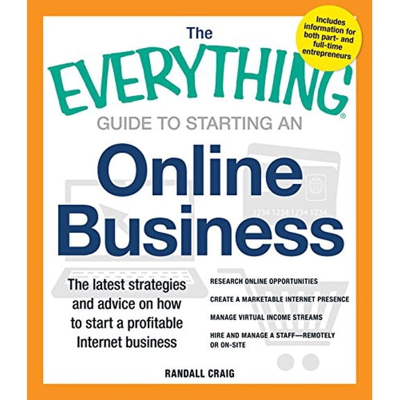 Pre-Owned The Everything Guide to Starting an Online Business: The Latest Strategies and Advice on How To Start a Profitable Internet Business (Everything Series)