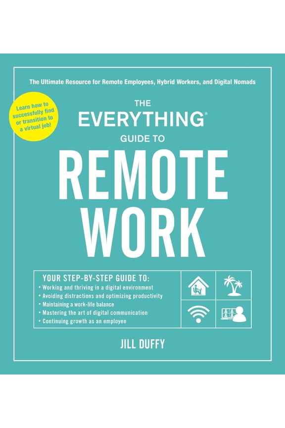 Everything(r) The Everything Guide to Remote Work: The Ultimate Resource for Remote Employees, Hybrid Workers, and Digital Nomads, (Paperback)