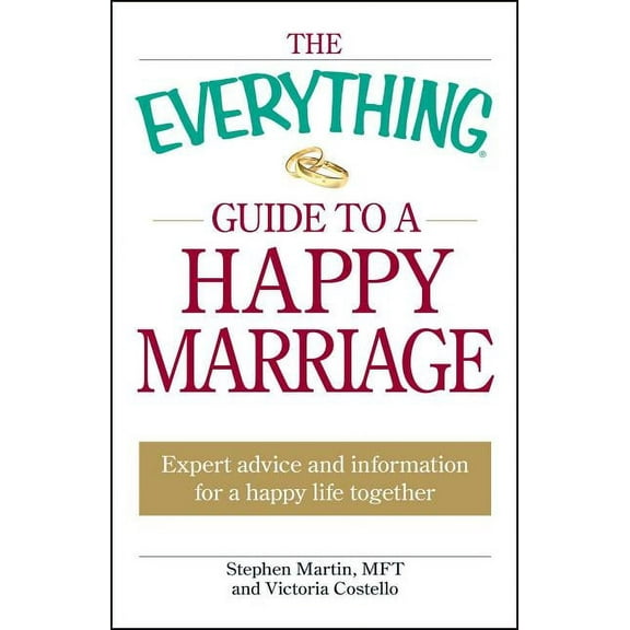 Everything Series: The Everything Guide to a Happy Marriage : Expert advice and information for a happy life together (Paperback)