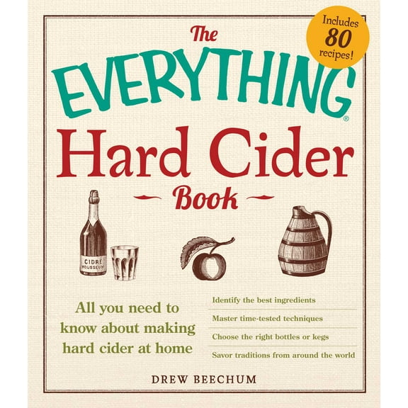 Everything® Series: The Everything Hard Cider Book : All you need to know about making hard cider at home (Paperback)