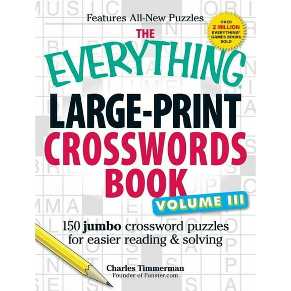 Everything(r) The Everything Large-Print Crosswords Book, Volume III: 150 Jumbo Crossword Puzzles for Easier Reading & Solving, (Paperback)