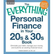 Everything® Series: The Everything Personal Finance in Your 20s & 30s Book : Eliminate your debt, manage your money, and build for an exciting financial future (Paperback)