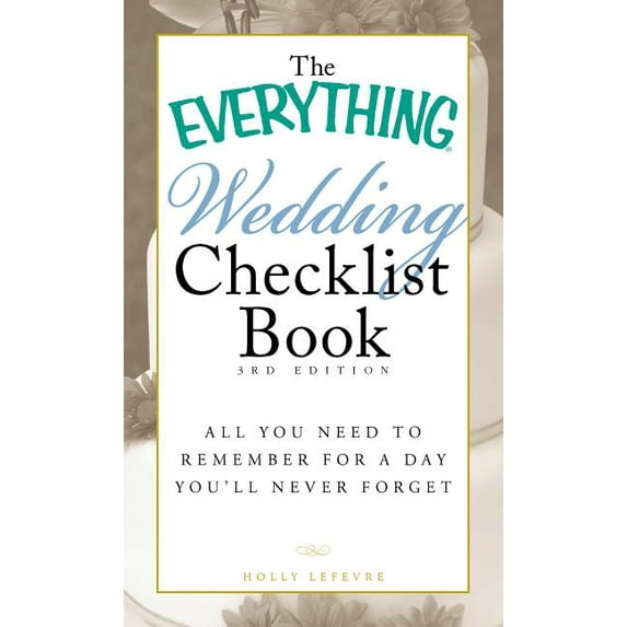 Everything(r) The Everything Wedding Checklist Book: All You Need to Remember for a Day You'll Never Forget, (Paperback)