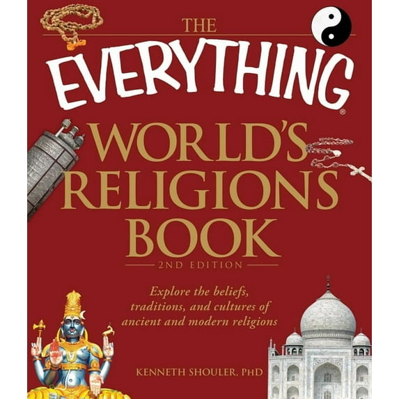Everything(r) The Everything World's Religions Book: Explore the Beliefs, Traditions, and Cultures of Ancient and Modern Religions, (Paperback)