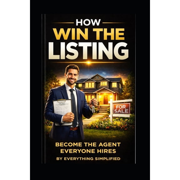 Everything Simplified How To: Win The Listing, Book 2, (Paperback)