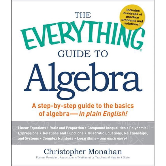 Pre-Owned Everything®: The Everything Guide to Algebra : A Step-by-Step Guide to the Basics of Algebra - in Plain English! (Paperback)