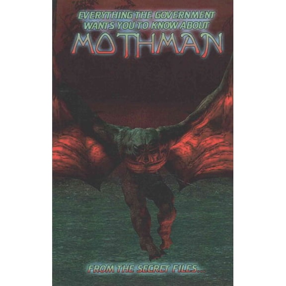 Everything The Government Wants You To Know About Mothman: From The Secret Files (Paperback)