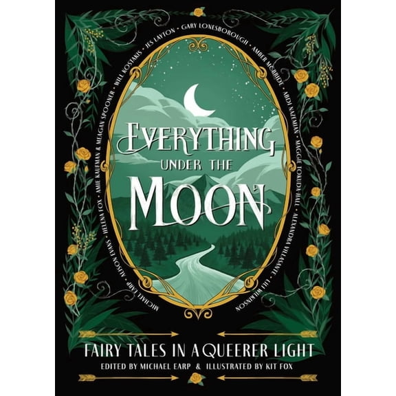 Everything Under the Moon: Fairy Tales in a Queerer Light, (Hardcover)