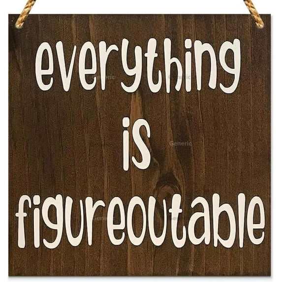 Everything Understands - Farmhouse Countertop Sign - Office Cubicle Sign Inspirational Wooden Sign - Fun Work Decor - Gift for a Friend Wood Sign Wooden Wall Decor 5 * 5 inch