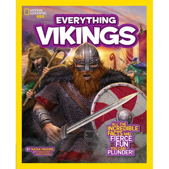 National Geographic Kids Everything Vikings: All the Incredible Facts and Fierce Fun You Can Plunder (Paperback)