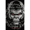 thumbnail image 1 of Everything We Know About The Legendary Bigfoot, (Hardcover), 1 of 1