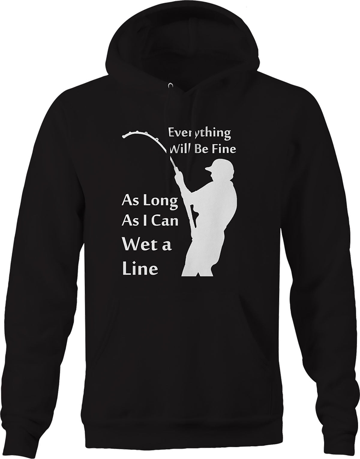 Everything Will Be Fine Wet a Line Fly Fishing Graphic Hoodies Xlarge Black  