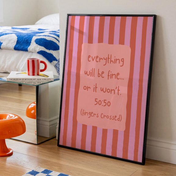 Everything Will Be Quote Typography Poster