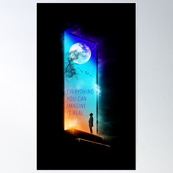 Everything You Can Imagine Is Real. Poster Wall Art, Modern Wall Decor For Living Room Bedroom, 8x12 UNFRAMED