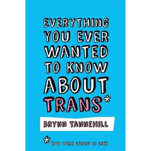 Pre-Owned Everything You Ever Wanted to Know about Trans (But Were Afraid to Ask) (Paperback) 1785928260 9781785928260