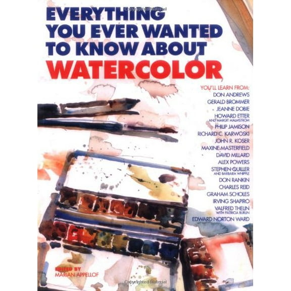 Pre-Owned Everything You Ever Wanted to Know About Watercolor (Paperback) 082305649X 9780823056491