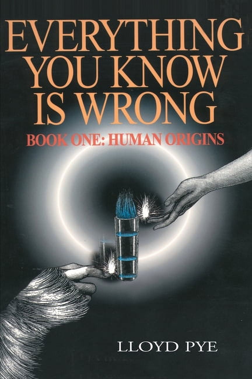 Everything You Know Is Wrong, Book 1 Human Origins, (Paperback