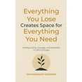 thumbnail image 1 of Everything You Lose Creates Space for Everything You Need: Finding Clarity, Courage, and Possibility in Life's Changes, (Paperback), 1 of 1