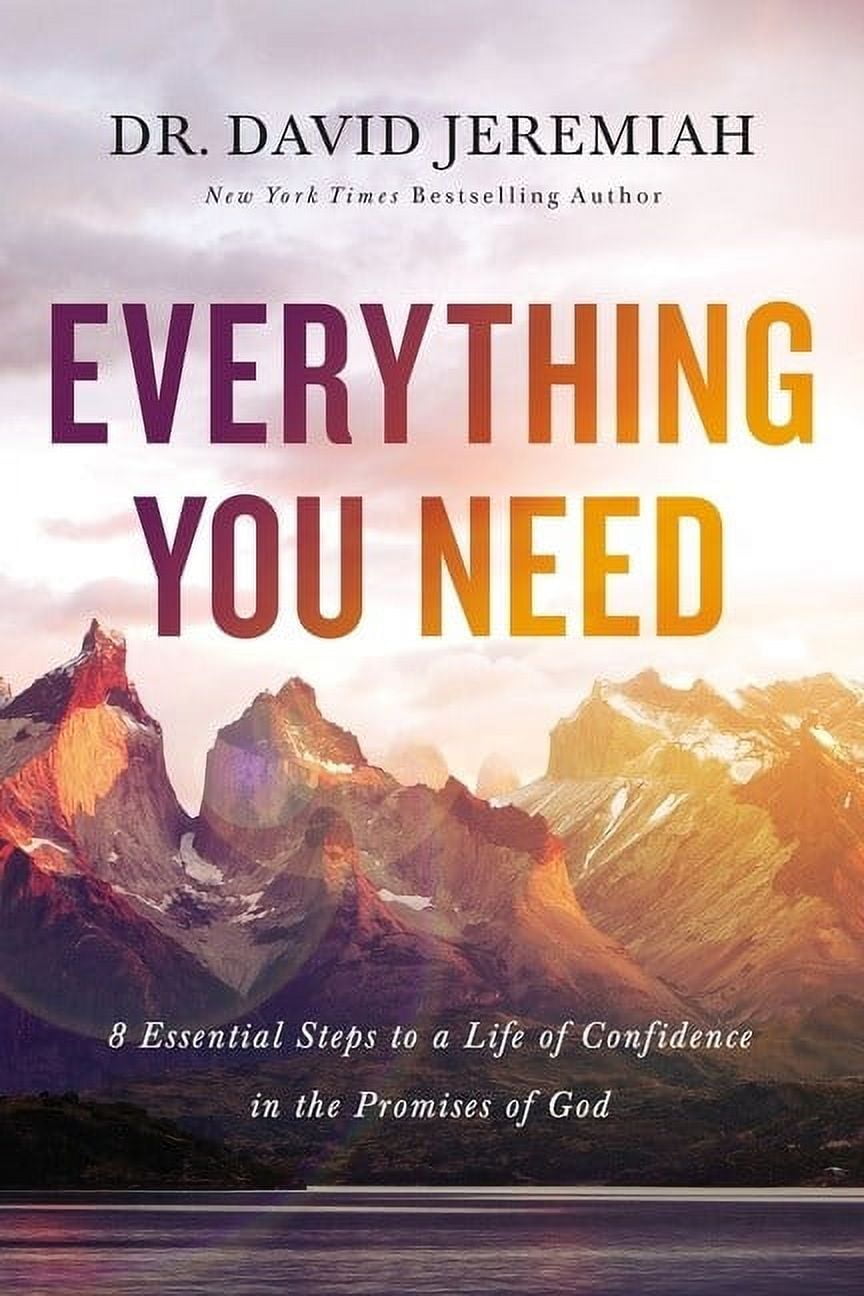 DR. DAVID JEREMIAH Everything You Need: 8 Essential Steps to a Life of Confidence in the Promises of God (Hardcover)
