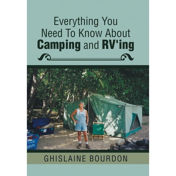 Everything You Need to Know About Camping and RV'ing