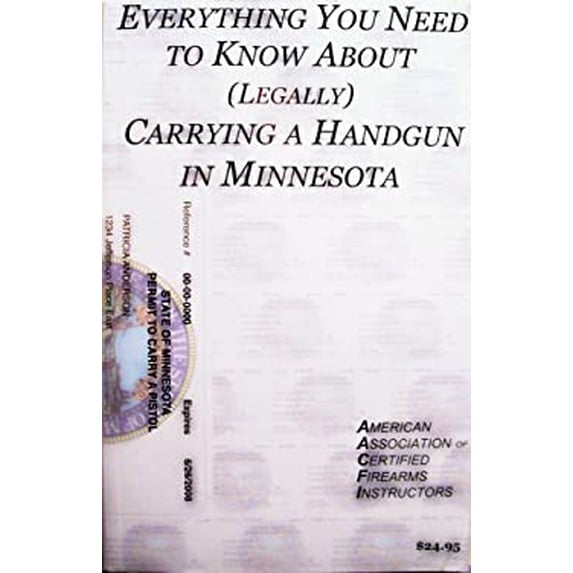 Pre-Owned Everything You Need to Know About (Legally) Carrying a Handgun in Minnesota (Paperback) 0974148008 9780974148007