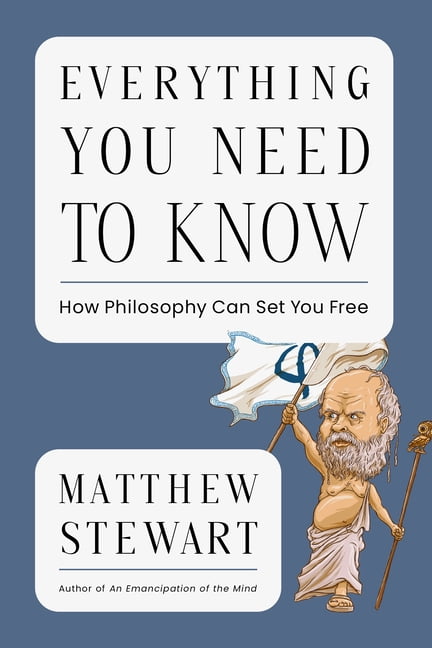 Everything You Need to Know: How Philosophy Can Set You Free, (Hardcover)