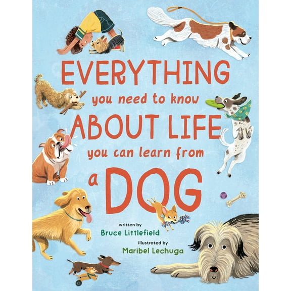 Everything You Need to Know about Life You Can Learn from a Dog, (Hardcover)