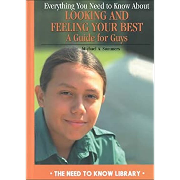 Pre-Owned Everything You Need to Know about Looking and Feeling Your Best : A Guide for Guys (Library Binding) 9780823930807