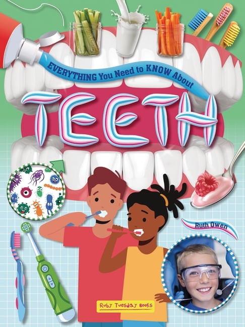Everything You Need to Know about Teeth, (Hardcover)