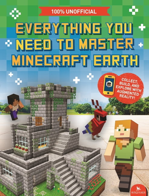 Everything You Need to Master Minecraft Earth: The Essential Guide to the Ultimate AR Game, (Paperback)
