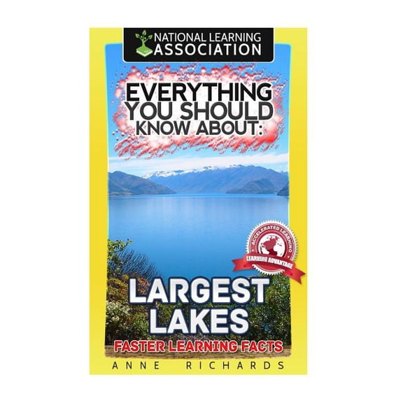 Everything You Should Know About: Largest Lakes Faster Learning Facts, (Paperback)