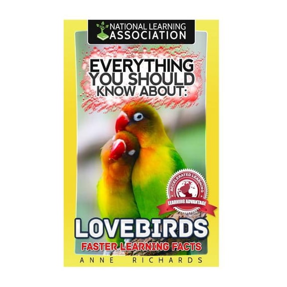 Everything You Should Know About: Lovebirds Faster Learning Facts, (Paperback)