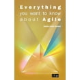 thumbnail image 1 of Everything You Want to Know about Agile: How to get Agile results in a less-than-agile organization, (Paperback), 1 of 1
