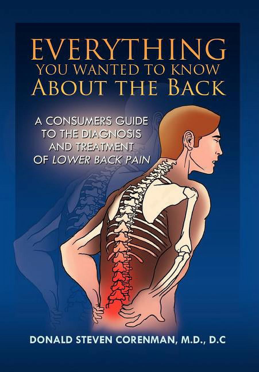 Everything You Wanted to Know About the Back: A Consumers Guide to the ...