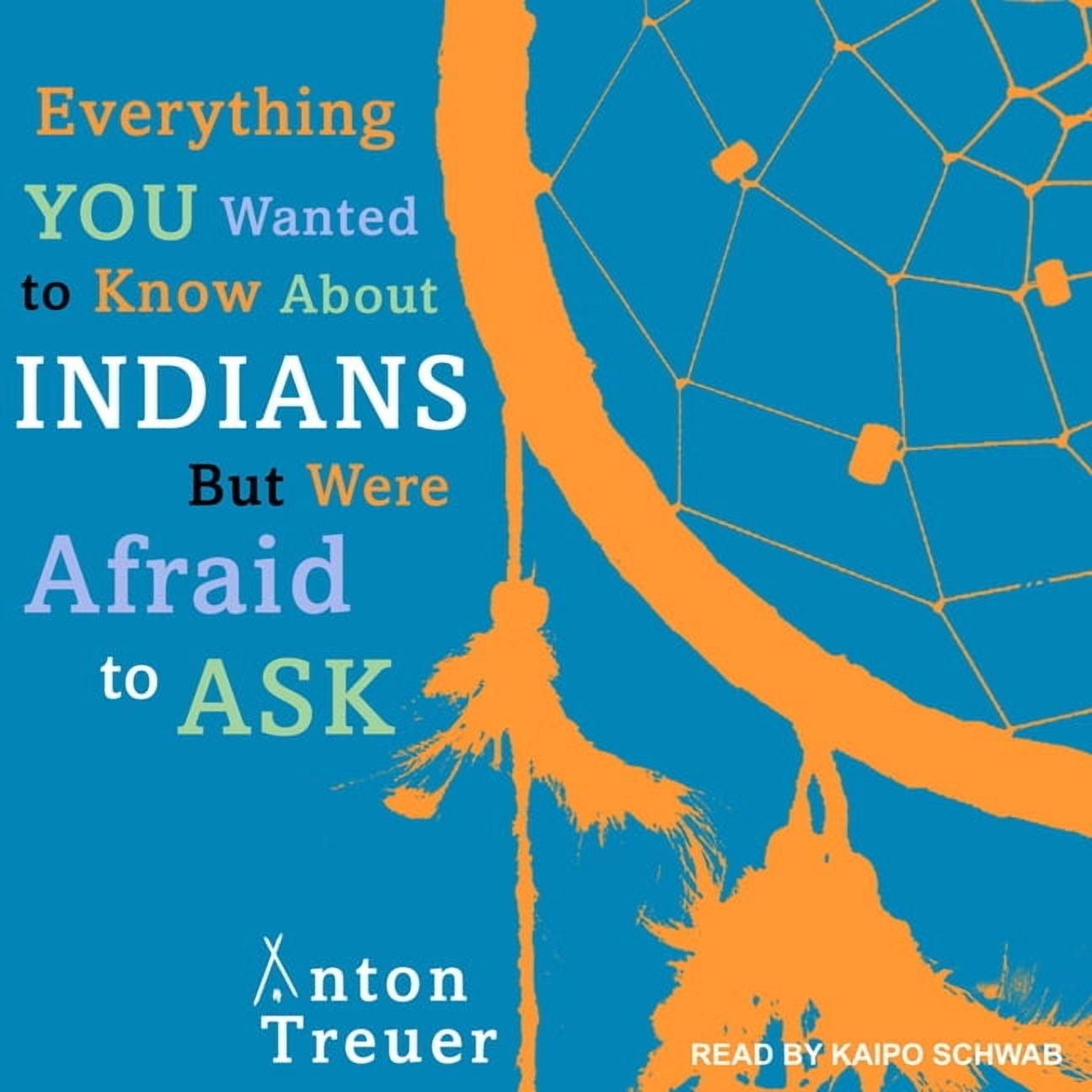 Everything You Wanted to Know about Indians But Were Afraid to Ask (Audiobook)