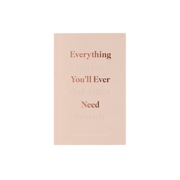 Everything You’ll Ever Need (You Can Find Within Yourself)