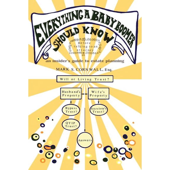 Everything a Baby Boomer Should Know: An Insider's Guide to Estate Planning, (Paperback)