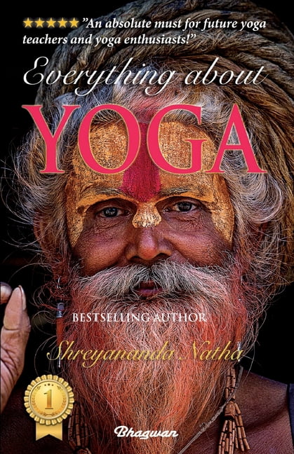 Everything about Yoga: By Bestselling Author Shreyananda Natha, (Paperback)
