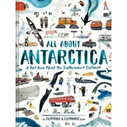 Everything & Everywhere All about Antarctica A Fact Book about the Southernmost Continent, Hardcover