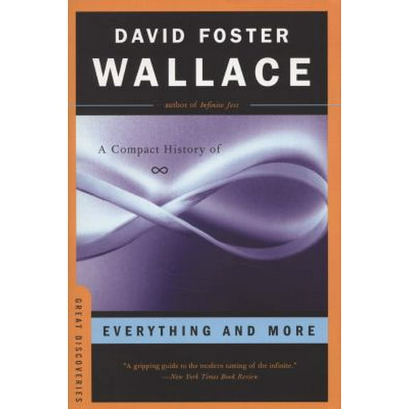 Pre-Owned Everything and More: A Compact History of Infinity (Great Discoveries) (Paperback) 0393326292 9780393326291