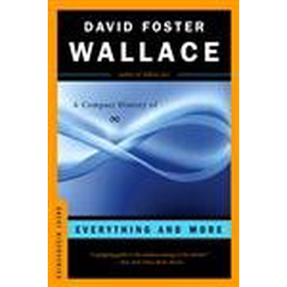 Pre-Owned Everything and More: A Compact History of Infinity (Great Discoveries) (Paperback) 0393326292 9780393326291