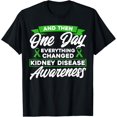 thumbnail image 1 of Everything has changed kidney disease awareness T-Shirt, 1 of 4