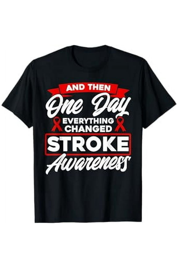 Everything has changed stroke awareness T-Shirt